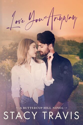 descargar libro Love You Anyway: A Small-Town, Brother's Best Friend, Age Gap Romance