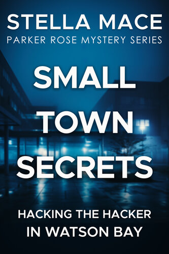 descargar libro Small Town Secrets: Hacking the Hacker in Watson Bay