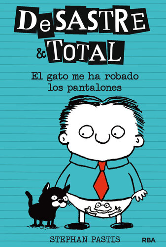 libro gratis DeSastre & Total 6--El gato me ha robado los pantalones