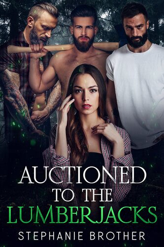 descargar libro AUCTIONED TO THE LUMBERJACKS: A LUMBERJACK REVERSE HAREM ROMANCE (AUCTIONED SERIES Book 2)