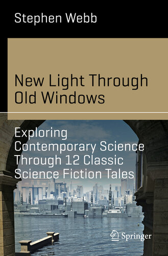 descargar libro New Light Through Old Windows: Exploring Contemporary Science Through 12 Classic Science Fiction Tales