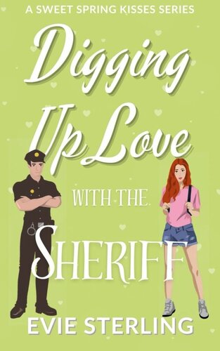 descargar libro Digging Up Love With The Sheriff: A Sweet Spring Kisses Series Book