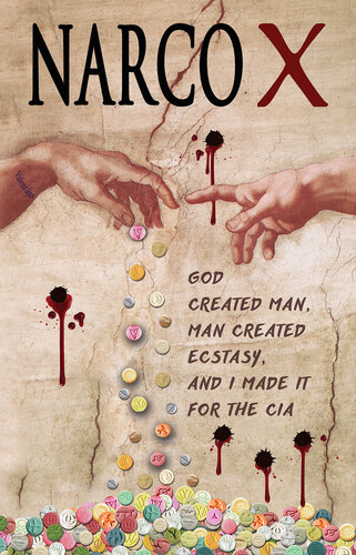 descargar libro NARCO X: God created man, man created ecstasy, and I made it for the Sinaloa Cartel and the CIA (Pills of God)