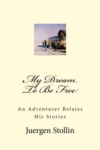 descargar libro My Dream to Be Free: An Adventurer Relates His Stories