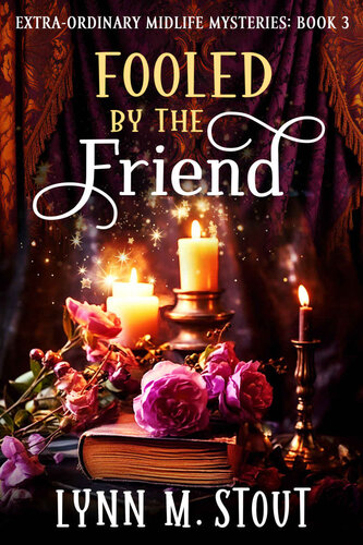 libro gratis Fooled by the Friend (Extra-Ordinary Midlife Mysteries 3)(Paranormal Women's Midlife Fiction & Cozy Mystery)(REWRITE OF BOOK 4)