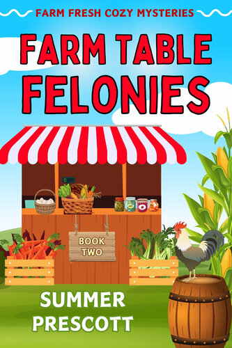 descargar libro Farm Table Felonies (Farm Fresh Cozy Mysteries Book 2)