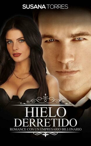 descargar libro Hielo Derretido: Romance con un Empresario Billonario (Novela Romántica y Erótica en Español: Alma Gemela)