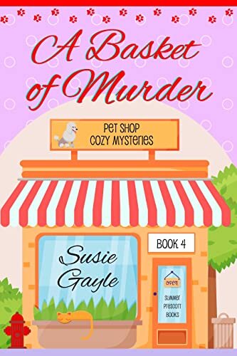 libro gratis A Basket of Murder: A Pet Shop Cozy Mystery (Pet Shop Cozy Mysteries Book 4)