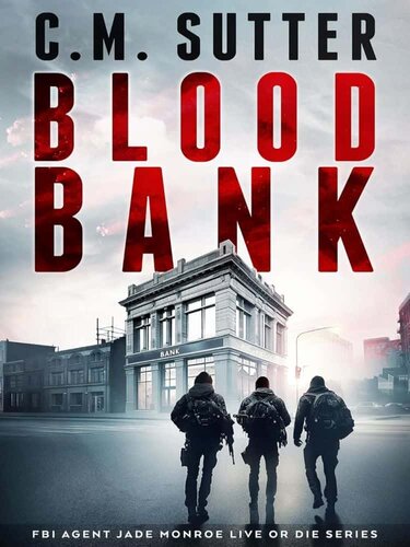 libro gratis FBI Agent Jade Monroe_Live or Die 10-Blood Bank