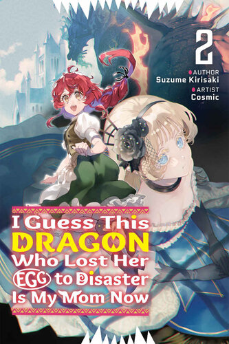 descargar libro I Guess This Dragon Who Lost Her Egg to Disaster Is My Mom Now Volume 2