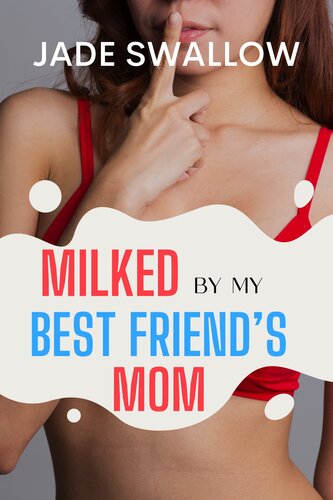 descargar libro Milked by my Best Friend's Mom: An instalove forbidden age gap lesbian romance with lactation hucow