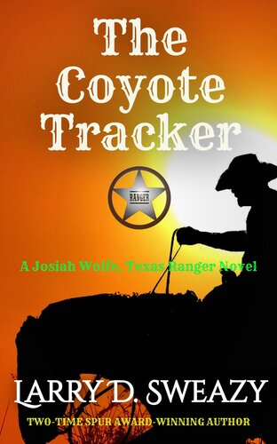 descargar libro The Coyote Tracker: A Josiah Wolfe, Texas Ranger Novel