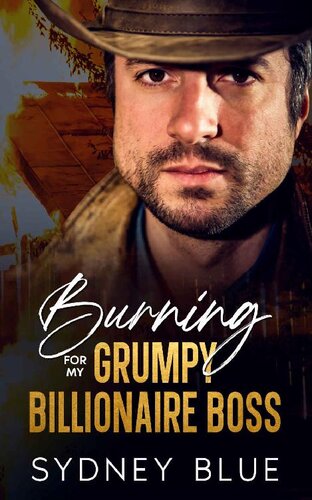 libro gratis Burning For My Grumpy Billionaire Boss: An Enemies to Lovers Age Gap Romance