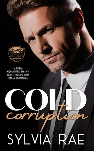 libro gratis Cold Corruption: A Dark Kidnapped By My Best Friends Dad Mafia Romance (Kings of Corruption Book 1)