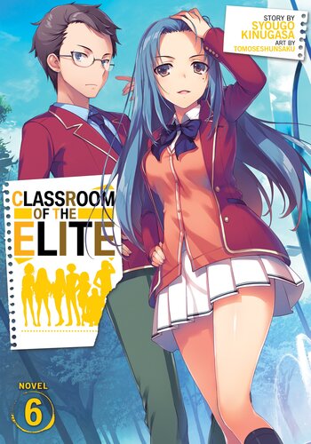 descargar libro Classroom of the Elite (Light Novel): Year 1, Vol. 6 [ed.: Aug 2021 Revised; Illustrated ebook]