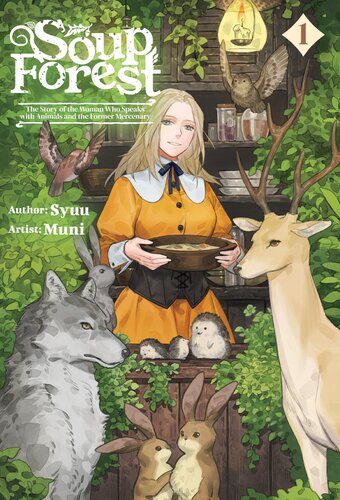 descargar libro Soup Forest: The Story of the Woman Who Speaks with Animals and the Former Mercenary Vol.1