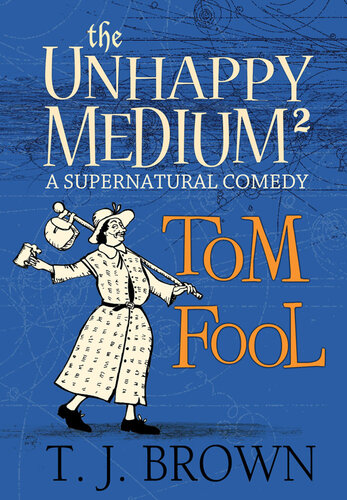 libro gratis The Unhappy Medium 2: Tom Fool: A Supernatural Comedy