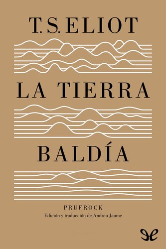 descargar libro La tierra baldía & Prufrock y otras observaciones