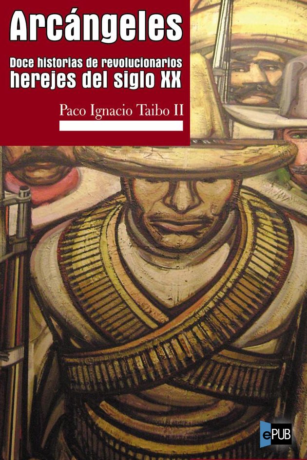 libro gratis Arcángeles. Doce historias de revolucionarios herejes del siglo XX