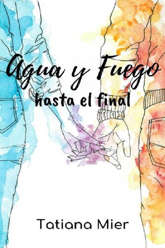 descargar libro Agua y fuego: Hasta el final