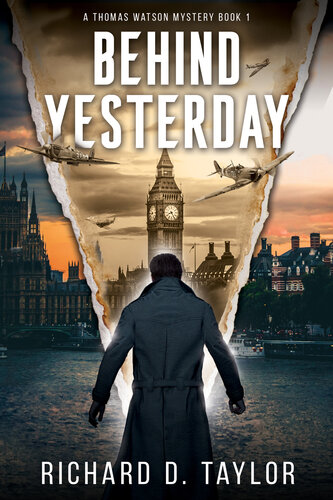 descargar libro BEHIND YESTERDAY An historical time travel romance Book #1: History, romance and time travel in the chaos of war. (Thomas Watson Thriller/Mystery Series)