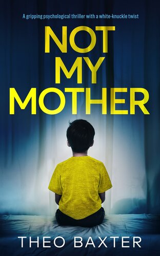 descargar libro Not My Mother: a gripping psychological thriller with a white-knuckle twist