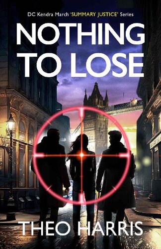 descargar libro Nothing to Lose: A British Crime Thriller (Summary Justice series Book 5)