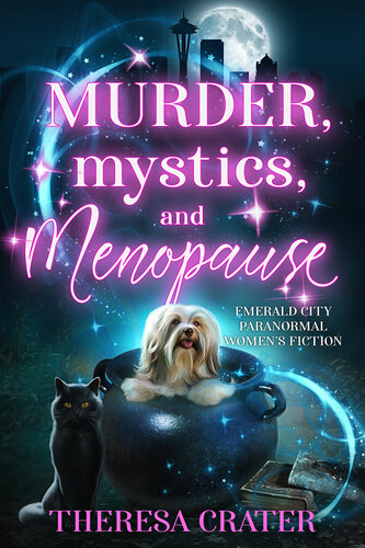 descargar libro Murder, Mystics, and Menopause: Emerald City Paranormal Womens Fiction