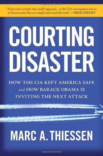 descargar libro Courting Disaster: How the CIA Kept America Safe and How Barack Obama Is Inviting the Next Attack