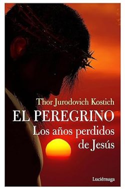 descargar libro El Peregrino. Los años perdidos de Jesús