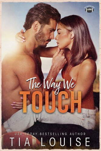 libro gratis The Way We Touch: A small-town, brother's best friend sports romance (The Bradford Boys Book 1)