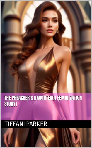 descargar libro The Preacher's Daughter(A Feminization Story)