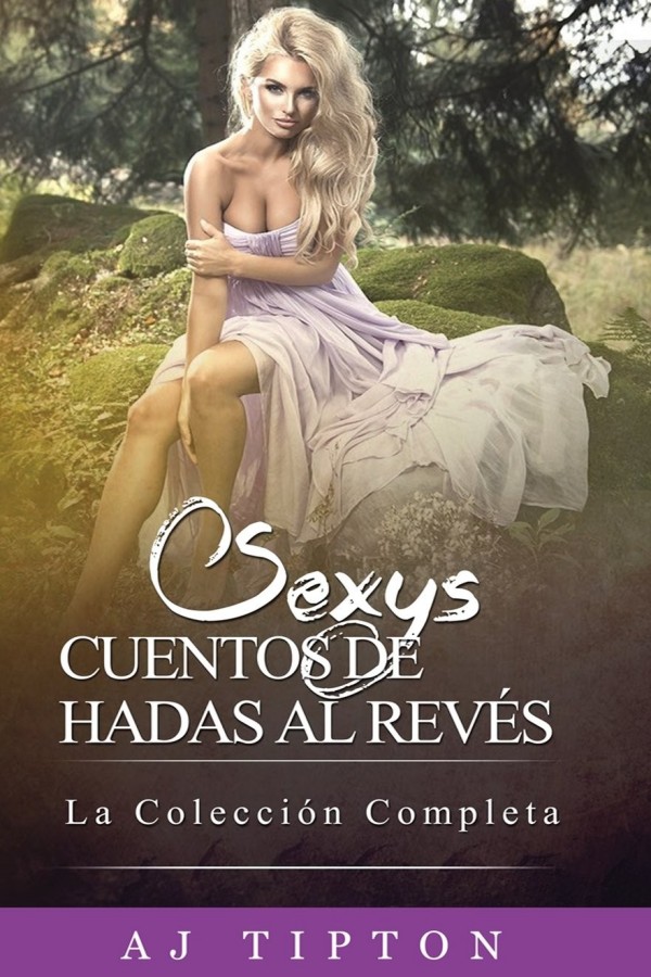 descargar libro Sexys cuentos de hadas al revés: La colección completa