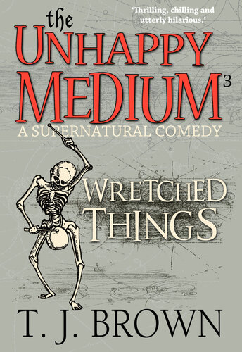 descargar libro The Unhappy Medium 3: Wretched Things: A Supernatural Comedy
