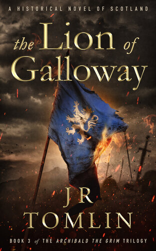 descargar libro The Lion of Galloway: A Historical Novel of Scotland (Archibald the Grim Series Book 4)