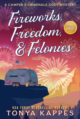 descargar libro Fireworks, Freedom, & Felonies (A Camper & Criminals Cozy Mystery Series Book 37)