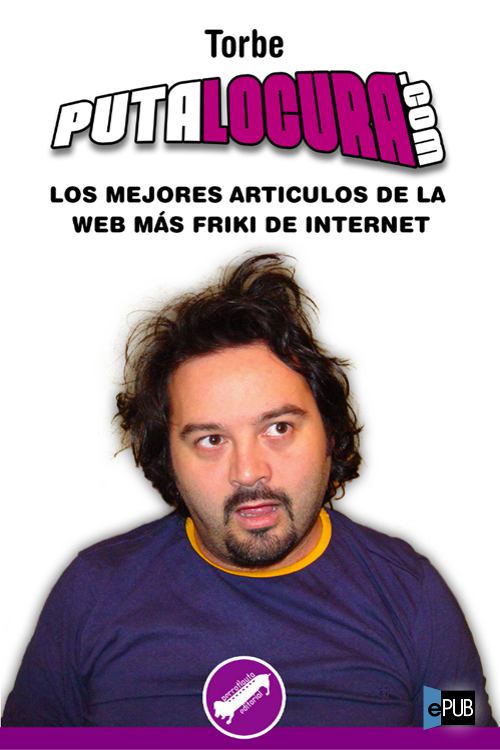 descargar libro Putalocura.com Los mejores articulos de la web mas friki de internet.