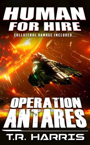 libro gratis Human for Hire (9) -- Operation Antares (Collateral Damage Included)