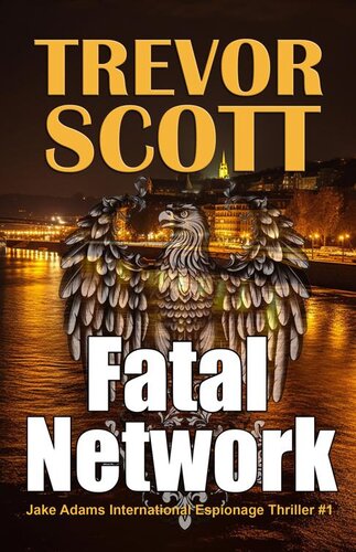 descargar libro Fatal Network: A Jake Adams International Espionage Thriller