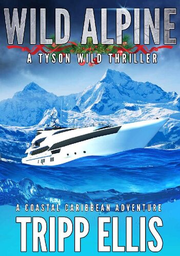 libro gratis Wild Alpine: A Coastal Caribbean Adventure (Tyson Wild Thriller Book 61)