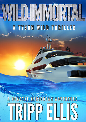 descargar libro Wild Immortal: A Coastal Caribbean Adventure (Tyson Wild Thriller Book 64)