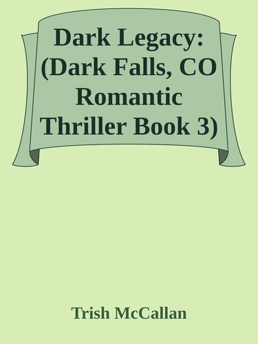 libro gratis Dark Legacy: (Dark Falls, CO Romantic Thriller Book 3)