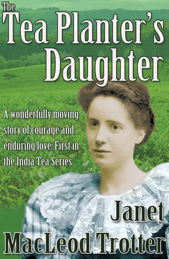 descargar libro THE TEA PLANTER'S DAUGHTER: A wonderfully moving story of courage and enduring love: First in the India Tea Series