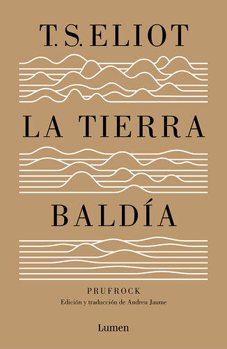 descargar libro La tierra baldía (y Prufrock y otras observaciones): Edición y traducción de Andreu Jaume