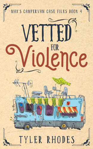 libro gratis Vetted for Violence (Max's Campervan Case Files Book 4)