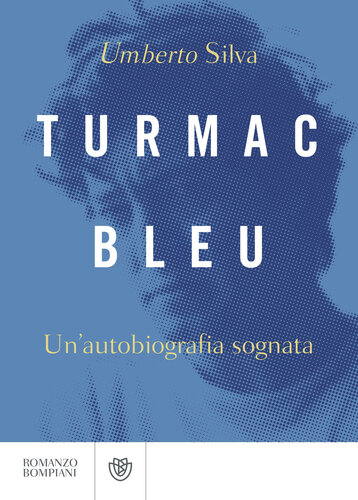 Turmac Bleu. Un'autobiografia sognata gratis en epub