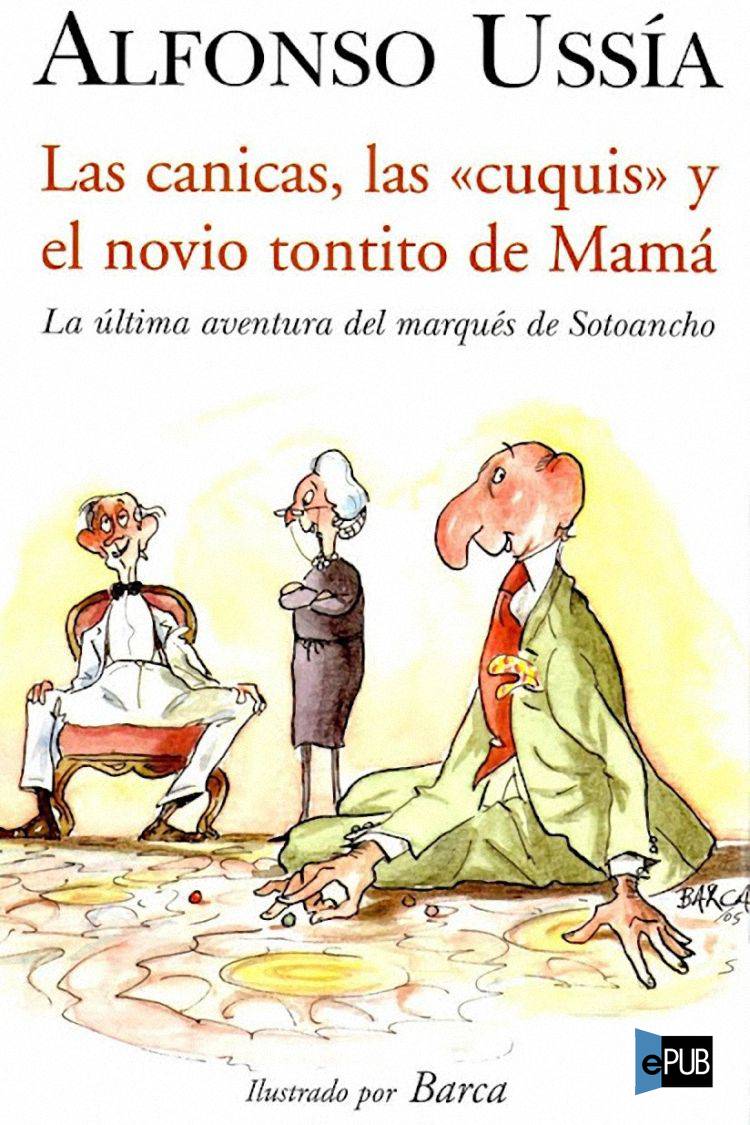 descargar libro Las canicas, las «cuquis» y el novio tontito de Mamá