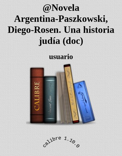 descargar libro @Novela Argentina-Paszkowski, Diego-Rosen. Una historia judi?a (doc)