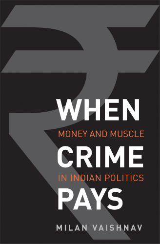 descargar libro When Crime Pays: Money and Muscle in Indian Politics