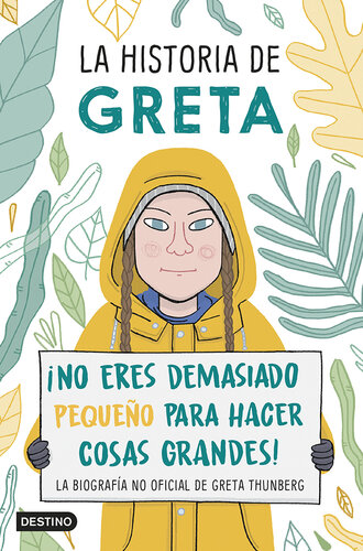 La historia de Greta: ¡No eres demasiado pequeño para hacer cosas grandes! La biografía no oficial de Greta Thunberg gratis en epub